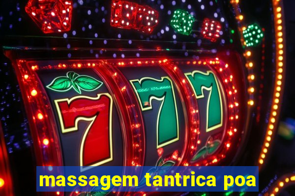 massagem tantrica poa